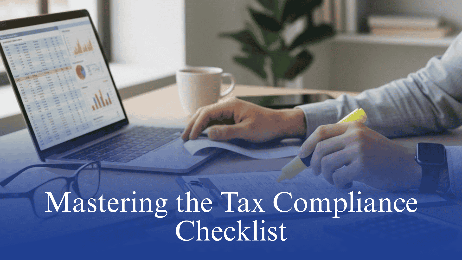 Mastering the Tax Compliance Checklist