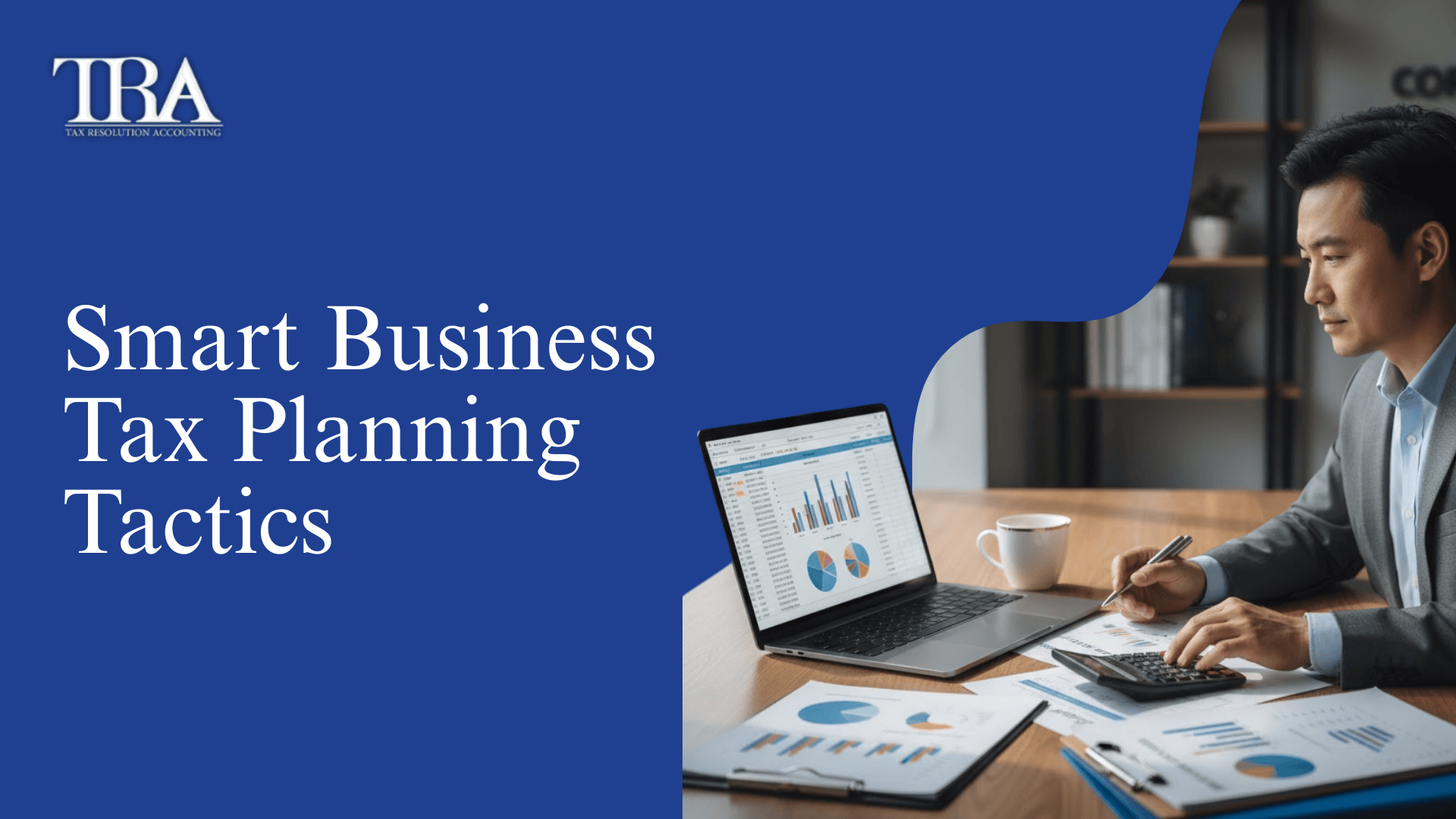 9 Smart Business Tax Planning Tactics for Massive Savings