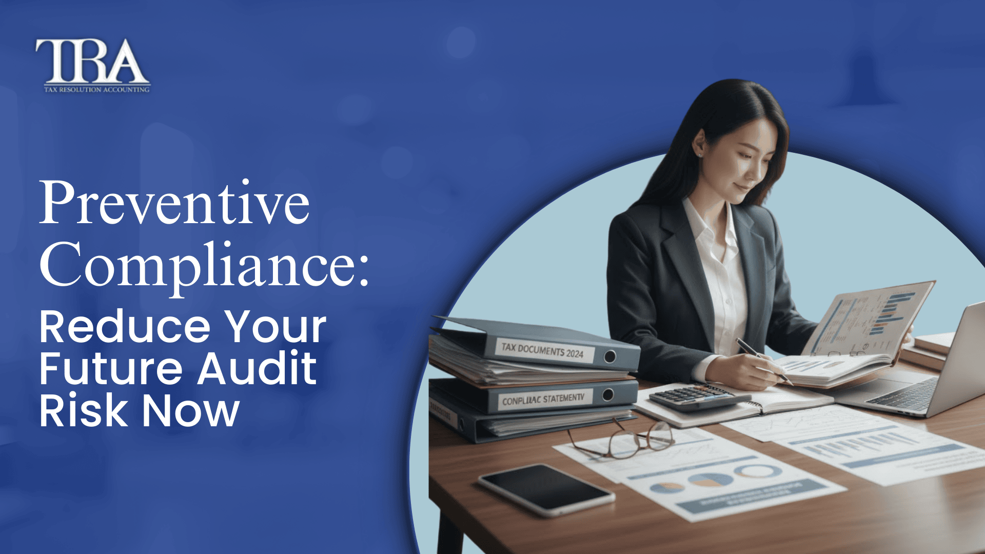 Proactive Steps to Permanently Reduce Audit Risk Now