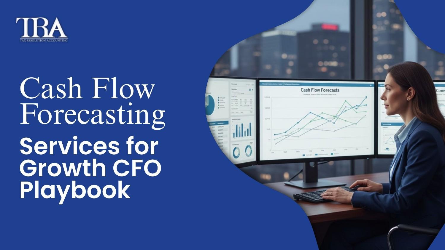 cash flow forecasting services for growth cfo playbook
