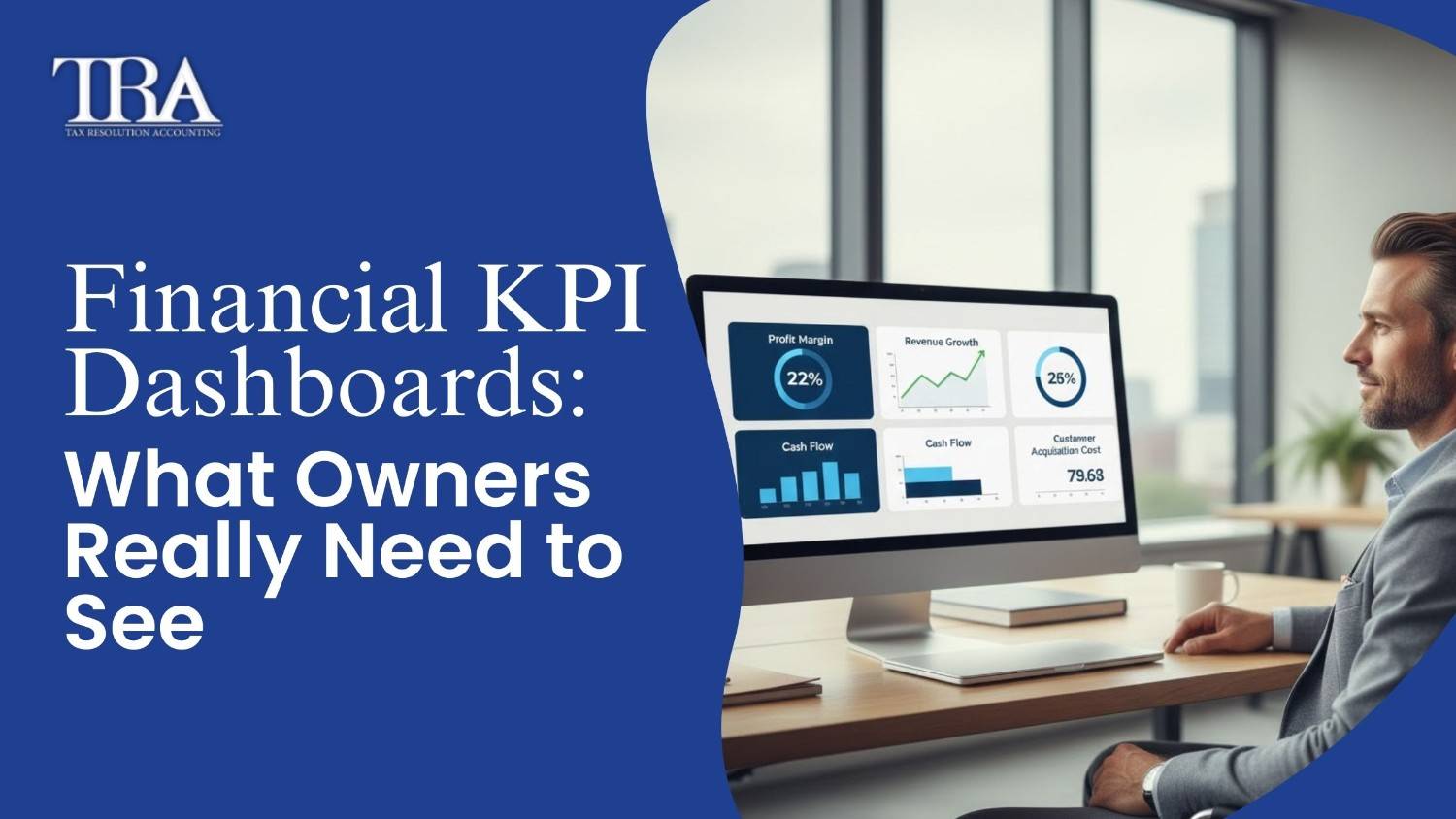 financial kpi dashboards what owners really need to see