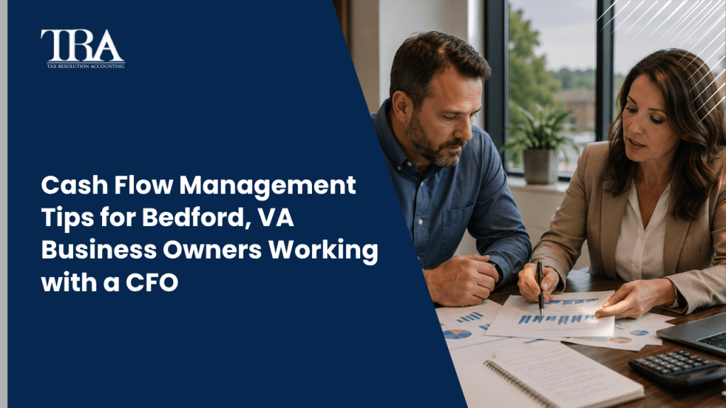 Cash Flow Management Tips for Bedford, VA Business Owners